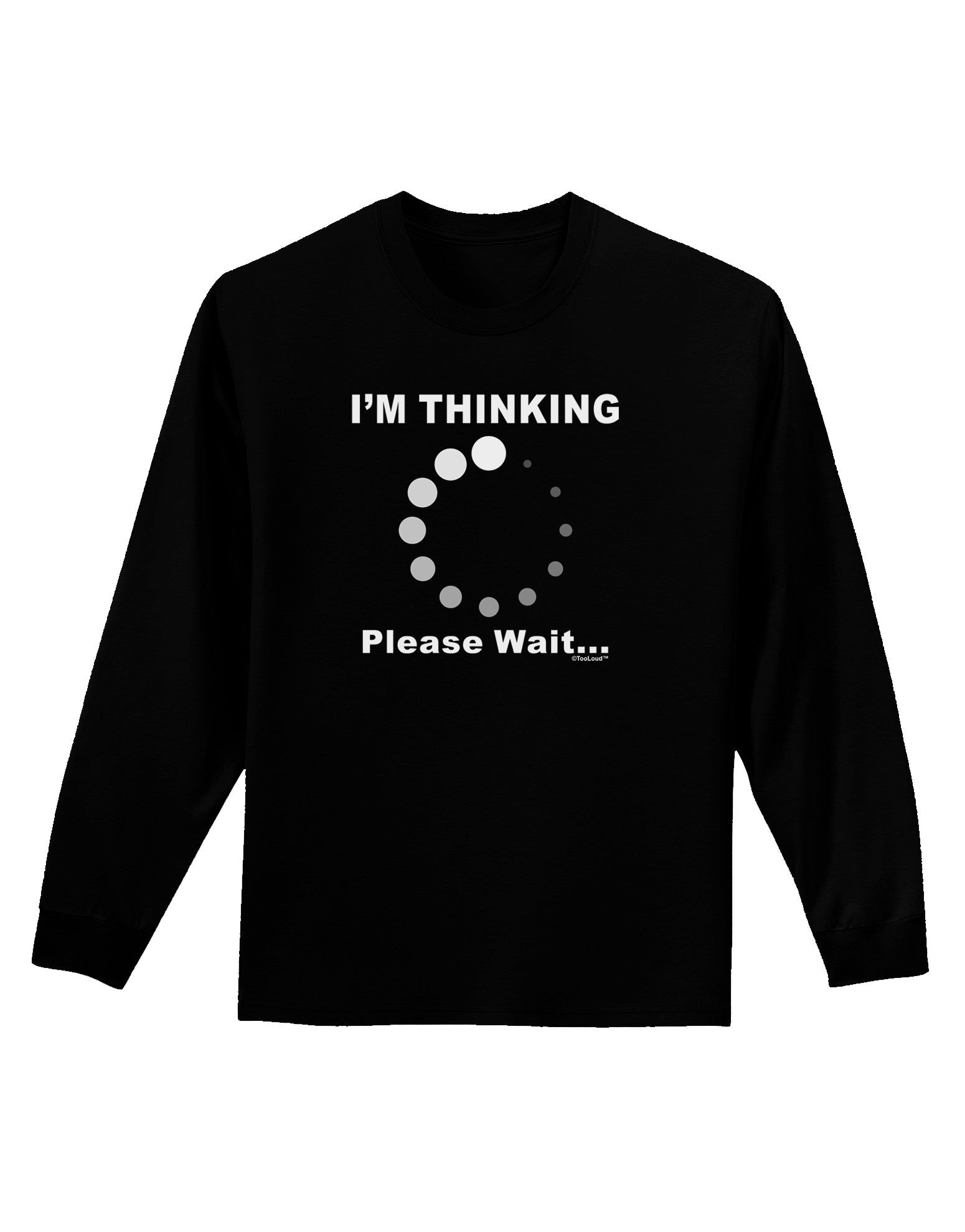 Thinking Please Wait Adult Long Sleeve Dark T-Shirt-TooLoud-Black-Small-Davson Sales