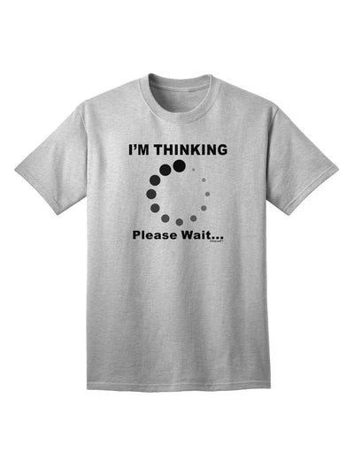 Thinking Please Wait Adult T-Shirt-unisex t-shirt-TooLoud-AshGray-Small-Davson Sales