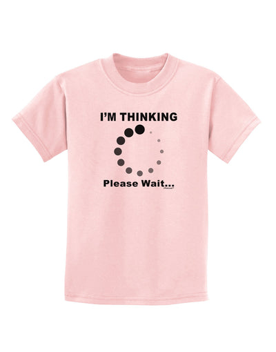 Thinking Please Wait Childrens T-Shirt-Childrens T-Shirt-TooLoud-PalePink-X-Small-Davson Sales