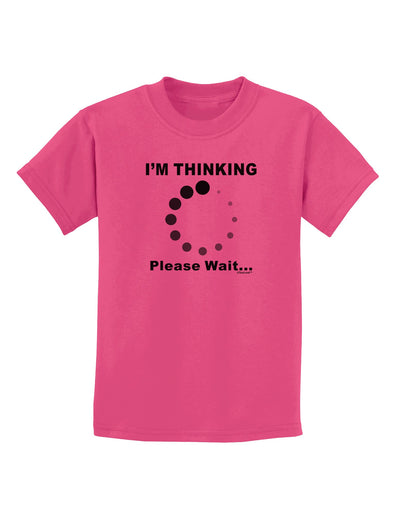 Thinking Please Wait Childrens T-Shirt-Childrens T-Shirt-TooLoud-Sangria-X-Small-Davson Sales