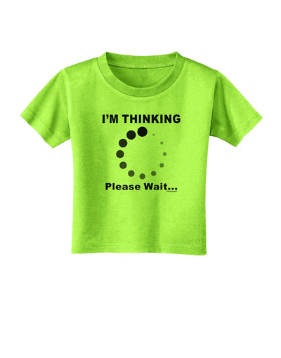 Thinking Please Wait Toddler T-Shirt-Toddler T-Shirt-TooLoud-Lime-Green-2T-Davson Sales