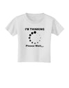 Thinking Please Wait Toddler T-Shirt-Toddler T-Shirt-TooLoud-White-2T-Davson Sales