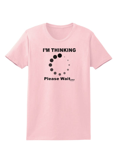 Thinking Please Wait Womens T-Shirt-Womens T-Shirt-TooLoud-PalePink-X-Small-Davson Sales