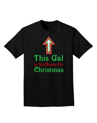 This Gal Is Not Ready For Christmas Adult Dark T-Shirt-Mens T-Shirt-TooLoud-Black-Small-Davson Sales