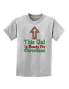 This Gal Is Ready For Christmas Childrens T-Shirt-Childrens T-Shirt-TooLoud-AshGray-X-Small-Davson Sales