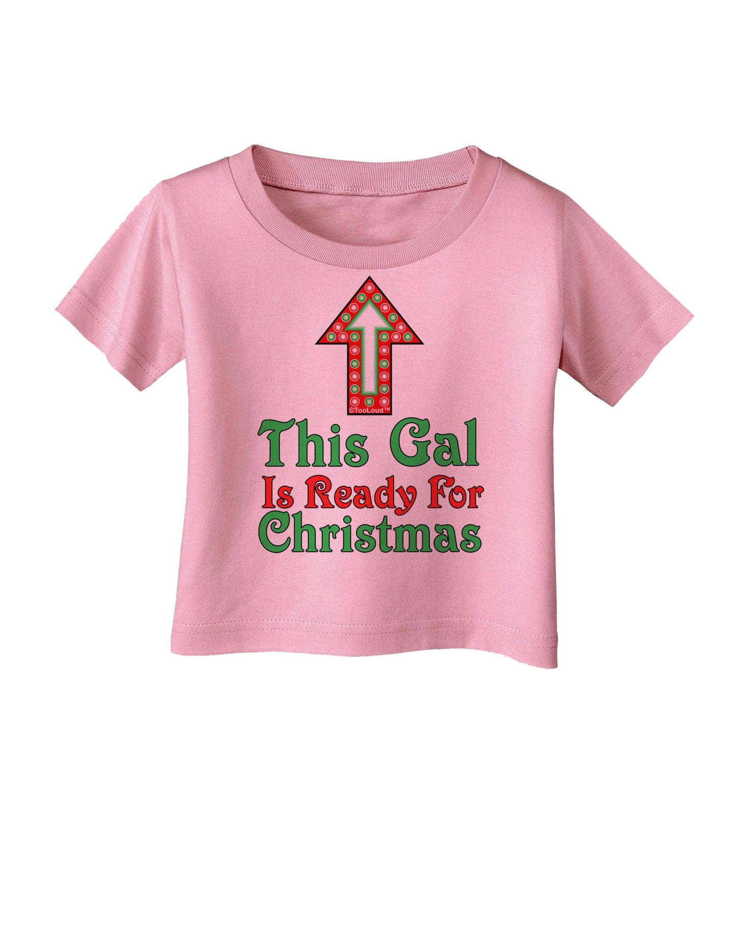 This Gal Is Ready For Christmas Infant T-Shirt-Infant T-Shirt-TooLoud-Candy-Pink-06-Months-Davson Sales