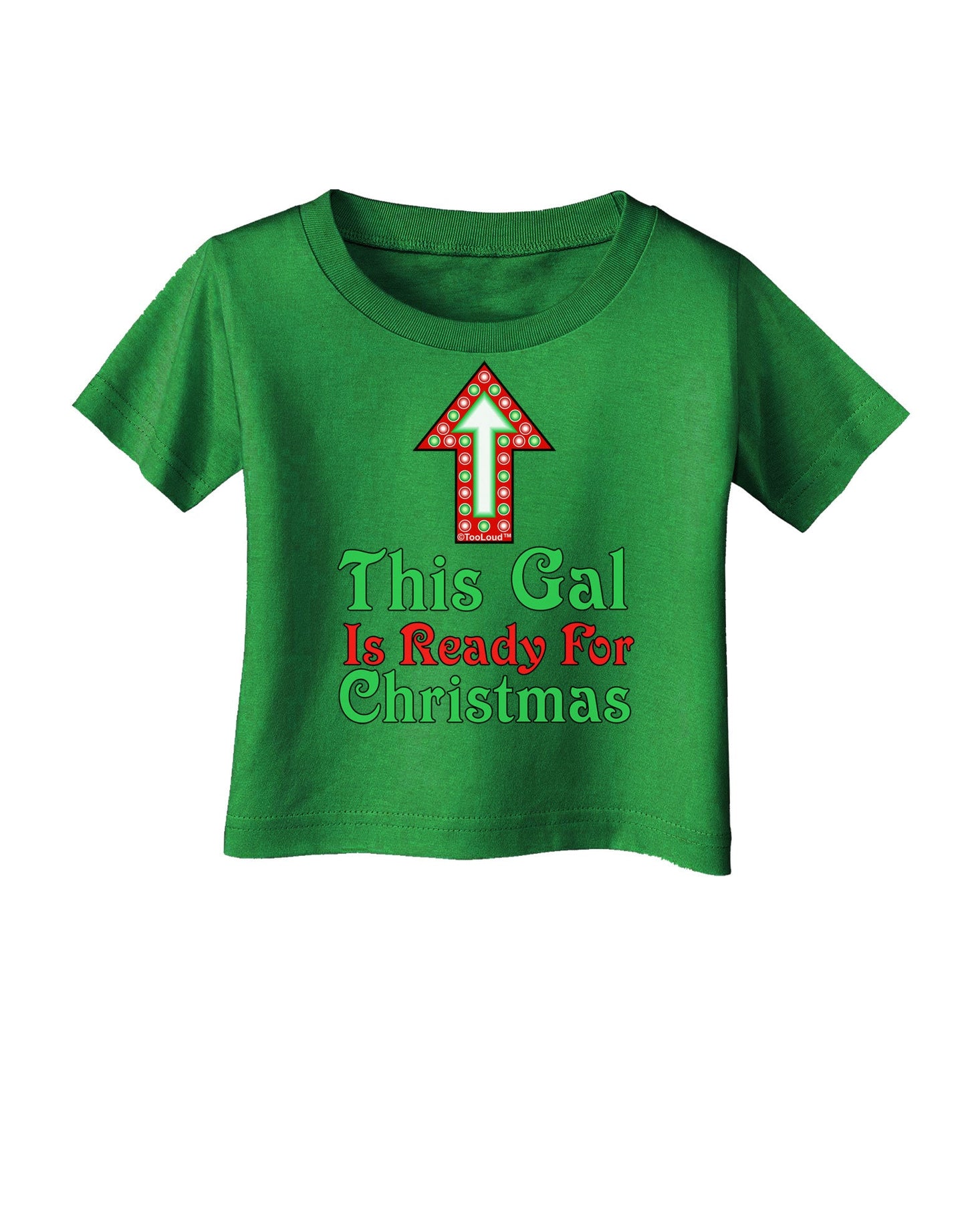 This Gal Is Ready For Christmas Infant T-Shirt Dark-Infant T-Shirt-TooLoud-Clover-Green-06-Months-Davson Sales