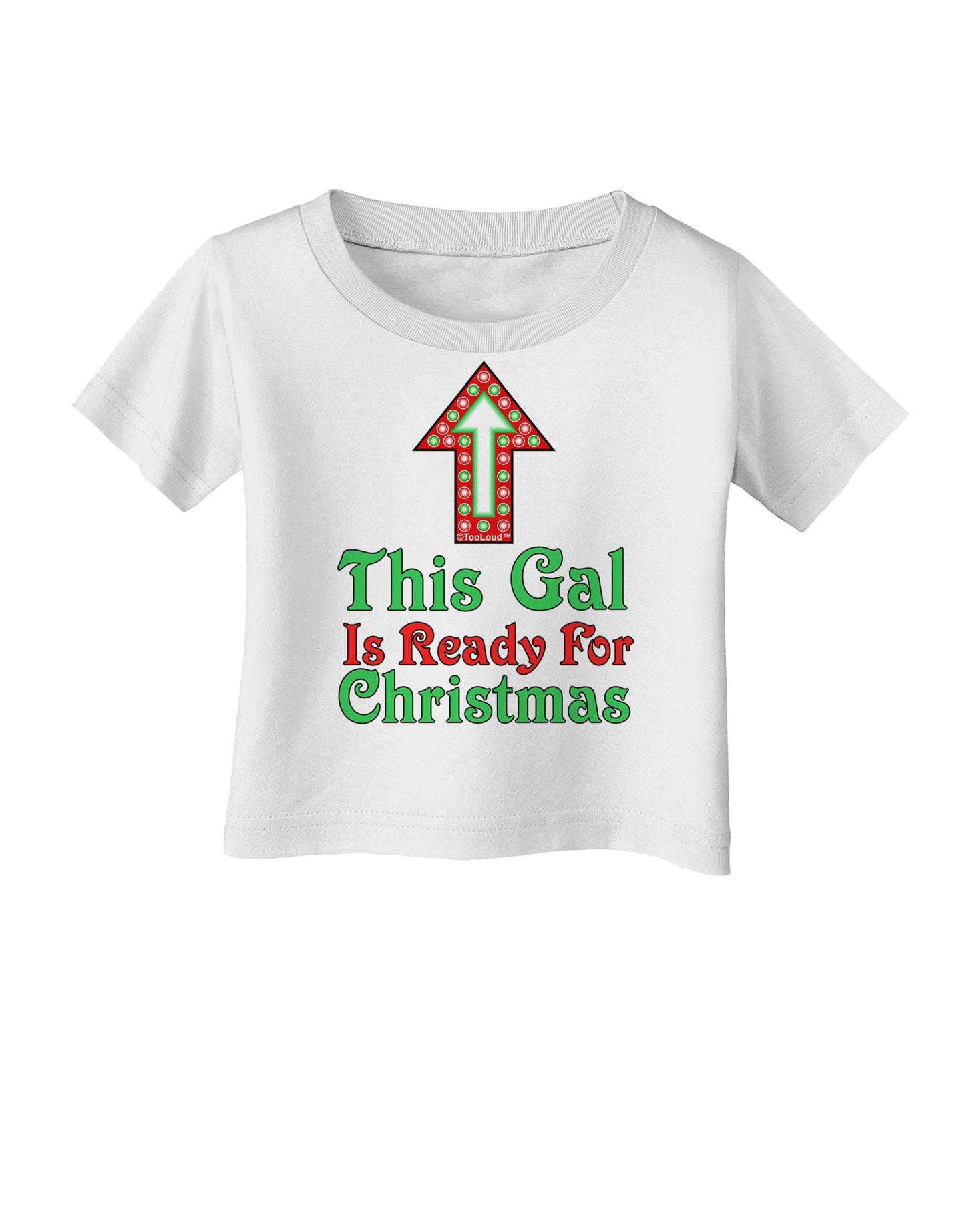 This Gal Is Ready For Christmas Infant T-Shirt-Infant T-Shirt-TooLoud-White-06-Months-Davson Sales