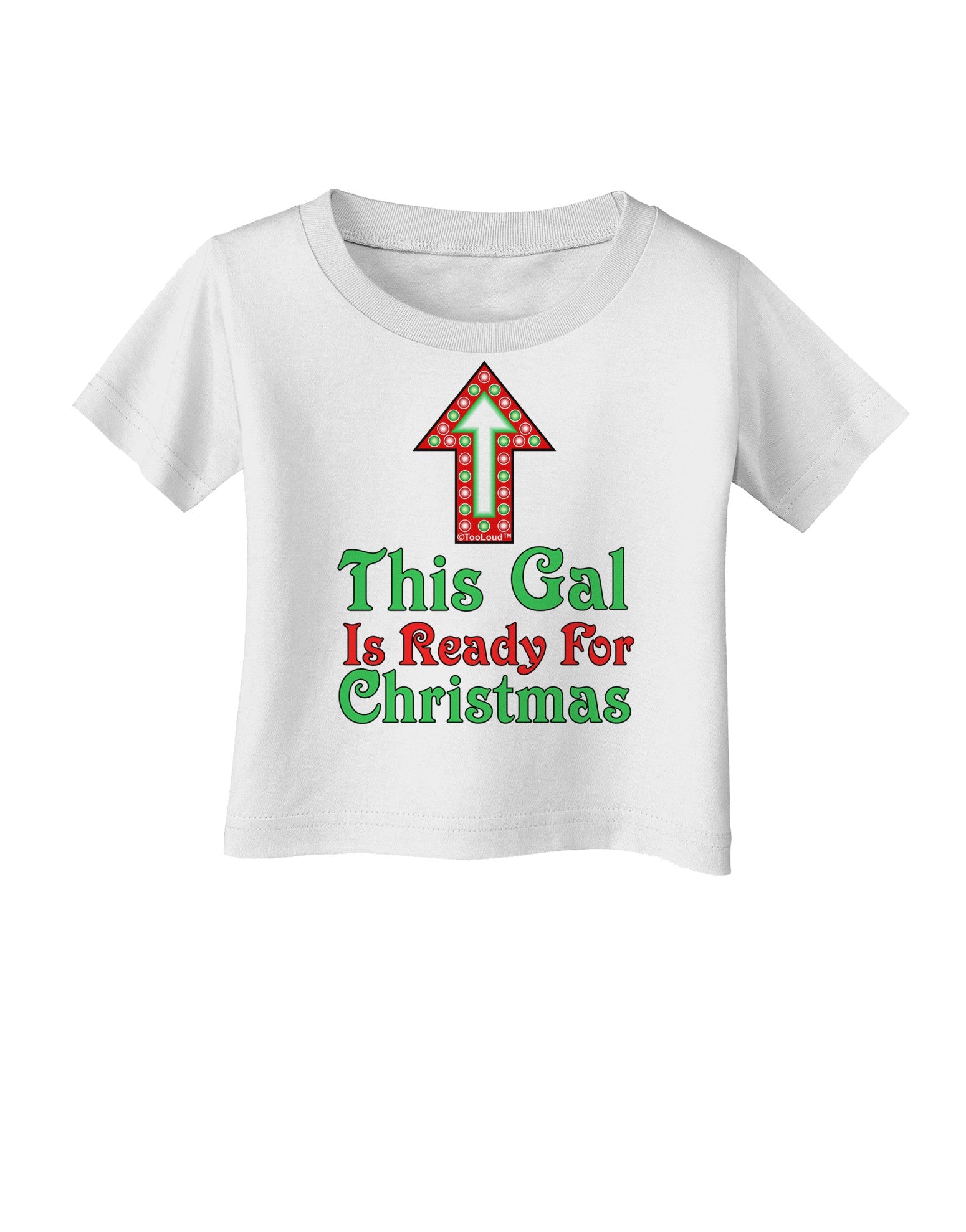 This Gal Is Ready For Christmas Infant T-Shirt-Infant T-Shirt-TooLoud-White-06-Months-Davson Sales