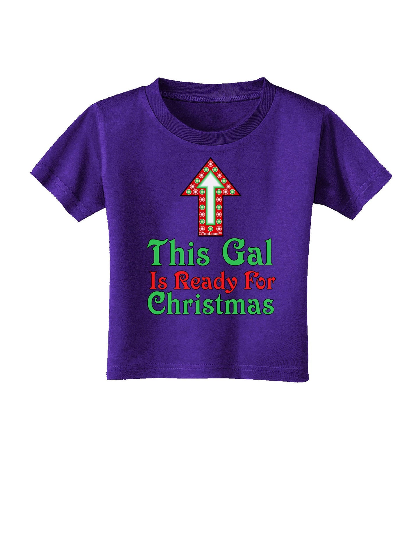 This Gal Is Ready For Christmas Toddler T-Shirt Dark-Toddler T-Shirt-TooLoud-Purple-2T-Davson Sales