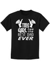 This Girl Has The Best Dad Ever Childrens Dark T-Shirt-Childrens T-Shirt-TooLoud-Black-X-Small-Davson Sales