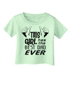 This Girl Has The Best Dad Ever Infant T-Shirt-Infant T-Shirt-TooLoud-Light-Green-06-Months-Davson Sales