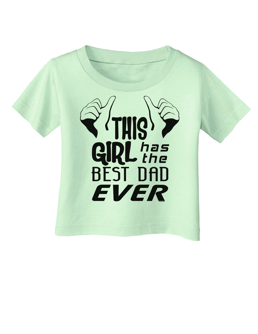 This Girl Has The Best Dad Ever Infant T-Shirt-Infant T-Shirt-TooLoud-White-06-Months-Davson Sales