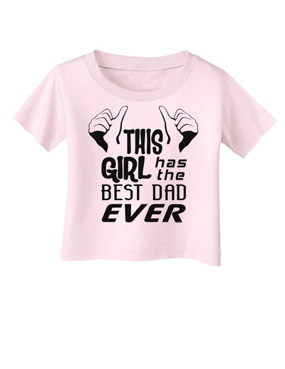 This Girl Has The Best Dad Ever Infant T-Shirt-Infant T-Shirt-TooLoud-Light-Pink-06-Months-Davson Sales