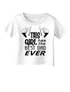 This Girl Has The Best Dad Ever Infant T-Shirt-Infant T-Shirt-TooLoud-White-06-Months-Davson Sales