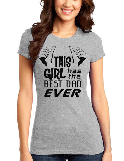 This Girl Has The Best Dad Ever Juniors T-Shirt-Womens Juniors T-Shirt-TooLoud-Heather-Gray-Small-Davson Sales