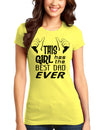 This Girl Has The Best Dad Ever Juniors T-Shirt-Womens Juniors T-Shirt-TooLoud-Yellow-Small-Davson Sales