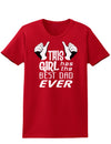 This Girl Has The Best Dad Ever Womens Dark T-Shirt-TooLoud-Red-X-Small-Davson Sales