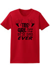 This Girl Has The Best Dad Ever Womens T-Shirt-Womens T-Shirt-TooLoud-Red-X-Small-Davson Sales