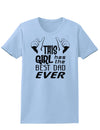 This Girl Has The Best Dad Ever Womens T-Shirt-Womens T-Shirt-TooLoud-Light-Blue-X-Small-Davson Sales