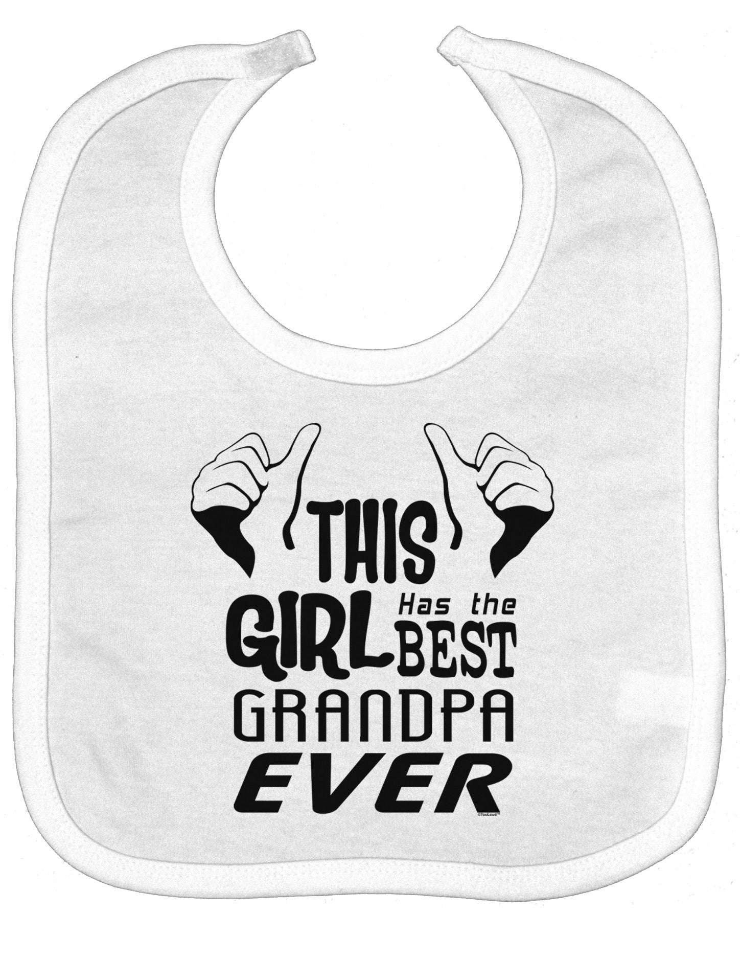 This Girl Has The Best Grandpa Ever Baby Bib