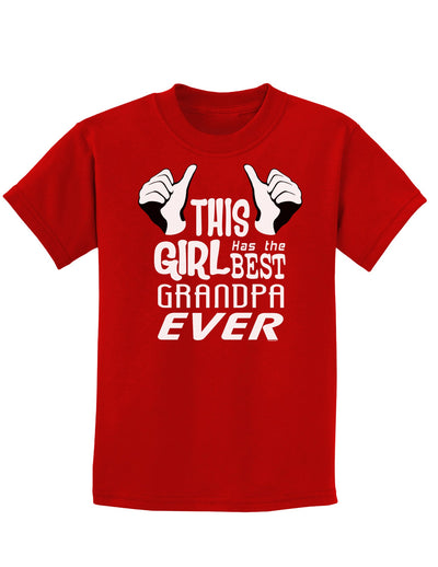 This Girl Has The Best Grandpa Ever Childrens Dark T-Shirt-Childrens T-Shirt-TooLoud-Red-X-Small-Davson Sales