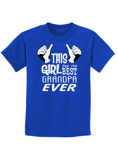 This Girl Has The Best Grandpa Ever Childrens Dark T-Shirt-Childrens T-Shirt-TooLoud-Royal-Blue-X-Small-Davson Sales