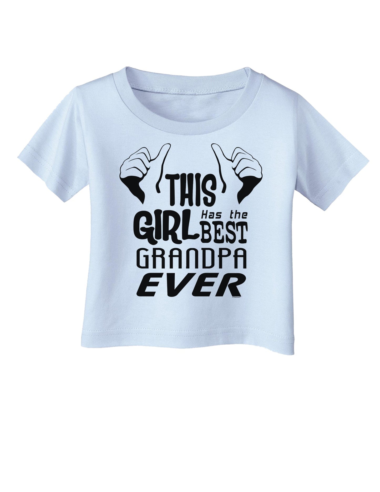 This Girl Has The Best Grandpa Ever Infant T-Shirt-Infant T-Shirt-TooLoud-Light-Blue-06-Months-Davson Sales