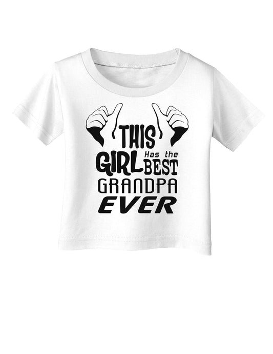 This Girl Has The Best Grandpa Ever Infant T-Shirt-Infant T-Shirt-TooLoud-White-06-Months-Davson Sales