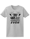 This Girl Has The Best Grandpa Ever Womens T-Shirt-Womens T-Shirt-TooLoud-AshGray-X-Small-Davson Sales