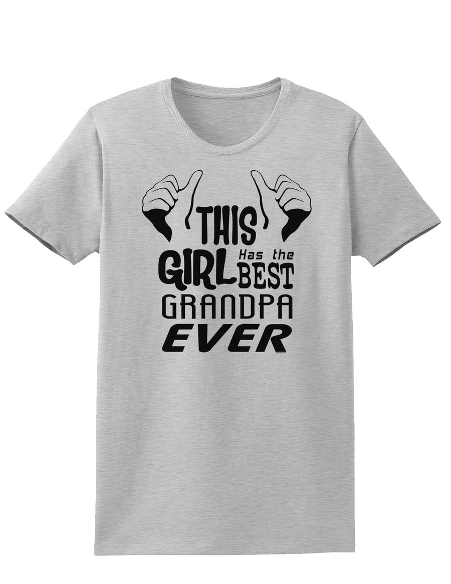 This Girl Has The Best Grandpa Ever Womens T-Shirt-Womens T-Shirt-TooLoud-White-X-Small-Davson Sales