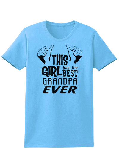 This Girl Has The Best Grandpa Ever Womens T-Shirt-Womens T-Shirt-TooLoud-Aquatic-Blue-X-Small-Davson Sales