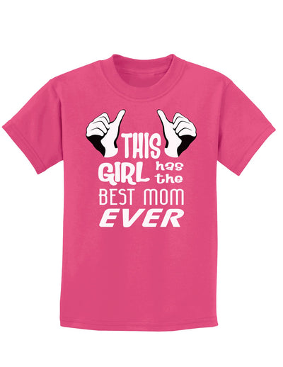 This Girl Has the Best Mom Ever Childrens Dark T-Shirt-Childrens T-Shirt-TooLoud-Sangria-X-Small-Davson Sales