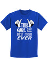 This Girl Has the Best Mom Ever Childrens Dark T-Shirt-Childrens T-Shirt-TooLoud-Royal-Blue-X-Small-Davson Sales