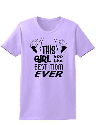 This Girl Has the Best Mom Ever Womens T-Shirt-Womens T-Shirt-TooLoud-Lavender-X-Small-Davson Sales