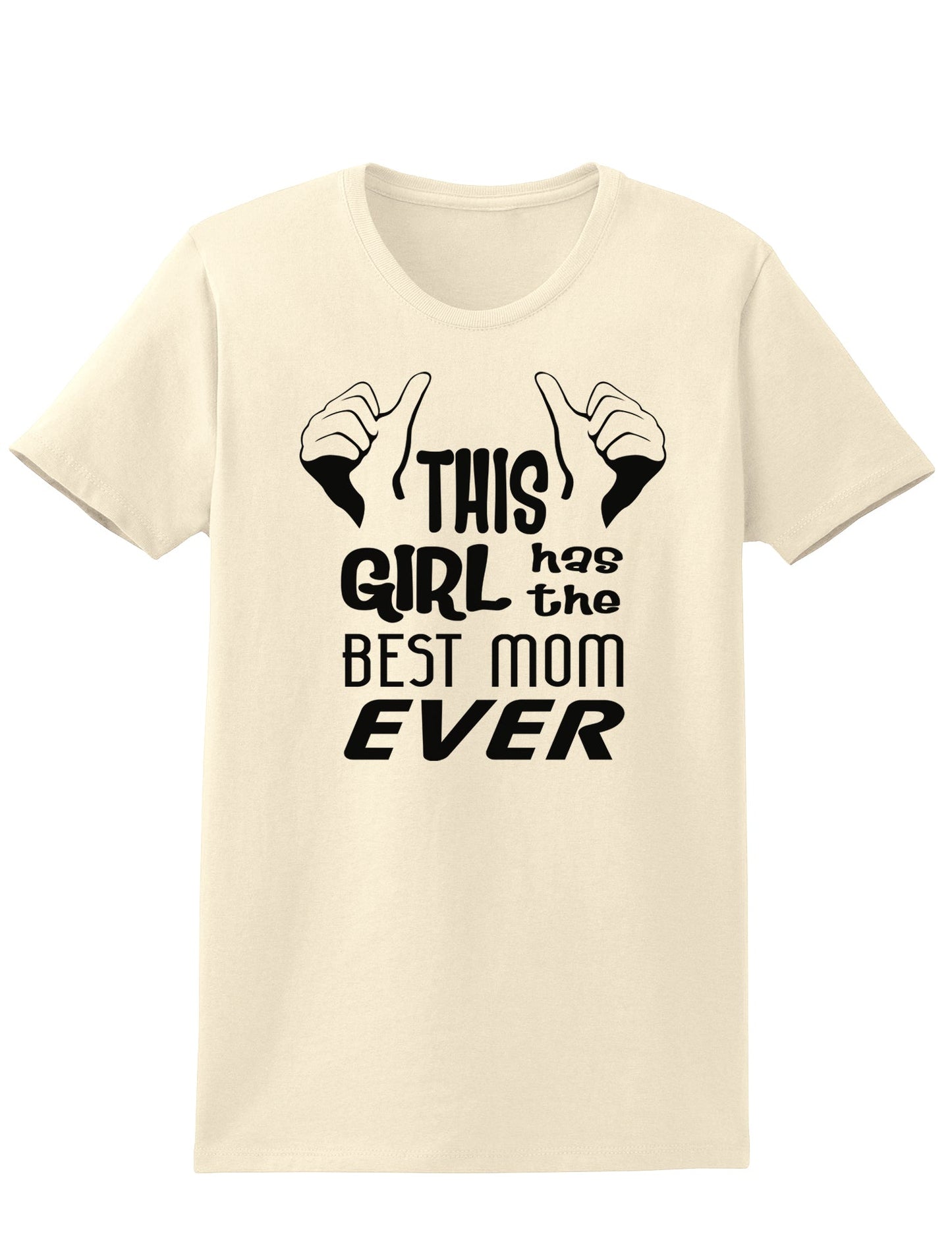 This Girl Has the Best Mom Ever Womens T-Shirt-Womens T-Shirt-TooLoud-Natural-X-Small-Davson Sales