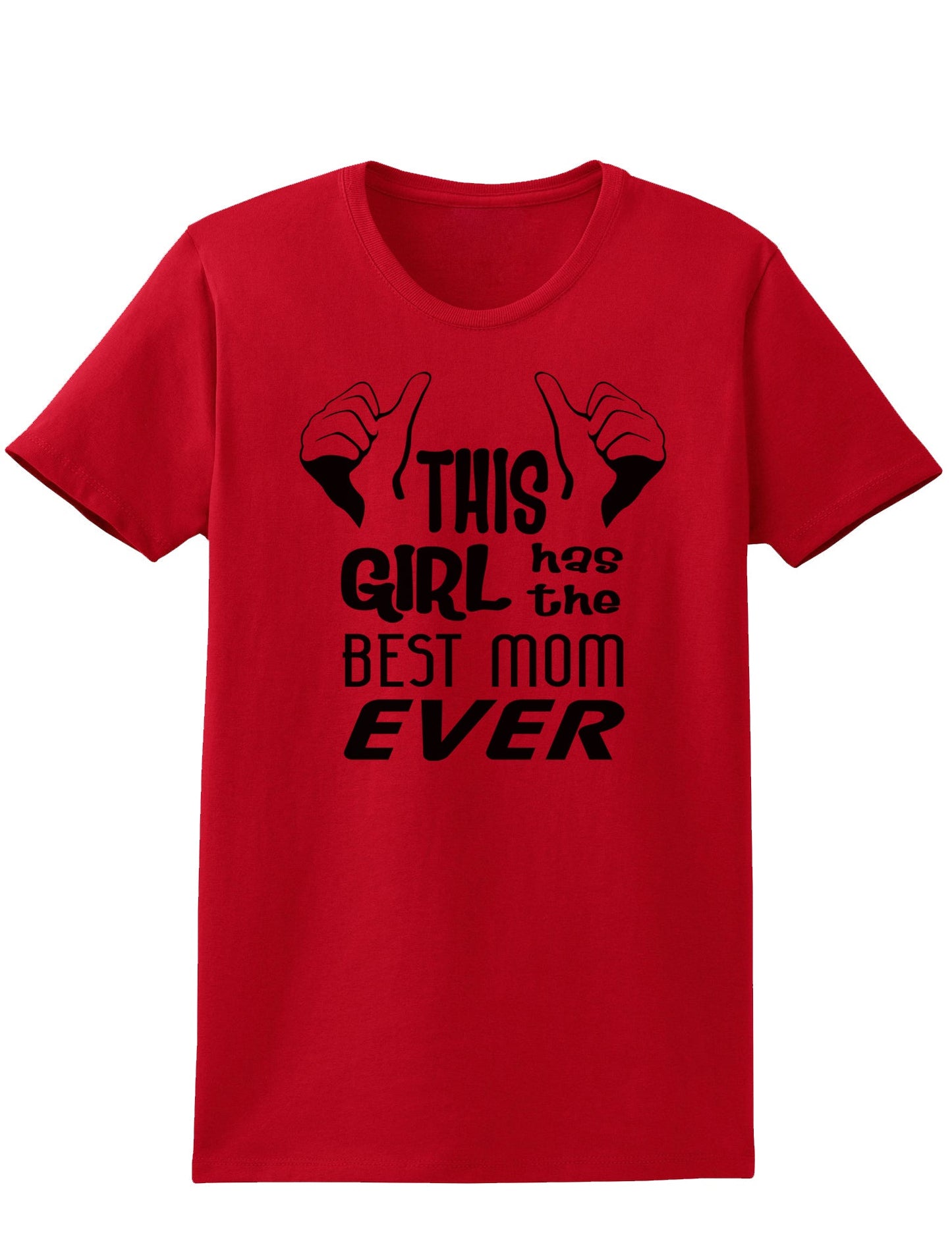This Girl Has the Best Mom Ever Womens T-Shirt-Womens T-Shirt-TooLoud-Red-X-Small-Davson Sales