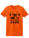 This Girl Has the Best Mom Ever Womens T-Shirt-Womens T-Shirt-TooLoud-Orange-X-Small-Davson Sales