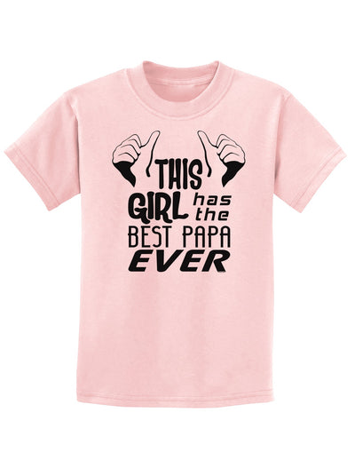 This Girl Has the Best Papa Ever Childrens T-Shirt-Childrens T-Shirt-TooLoud-PalePink-X-Small-Davson Sales