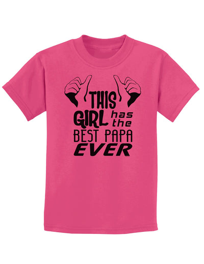 This Girl Has the Best Papa Ever Childrens T-Shirt-Childrens T-Shirt-TooLoud-Sangria-X-Small-Davson Sales