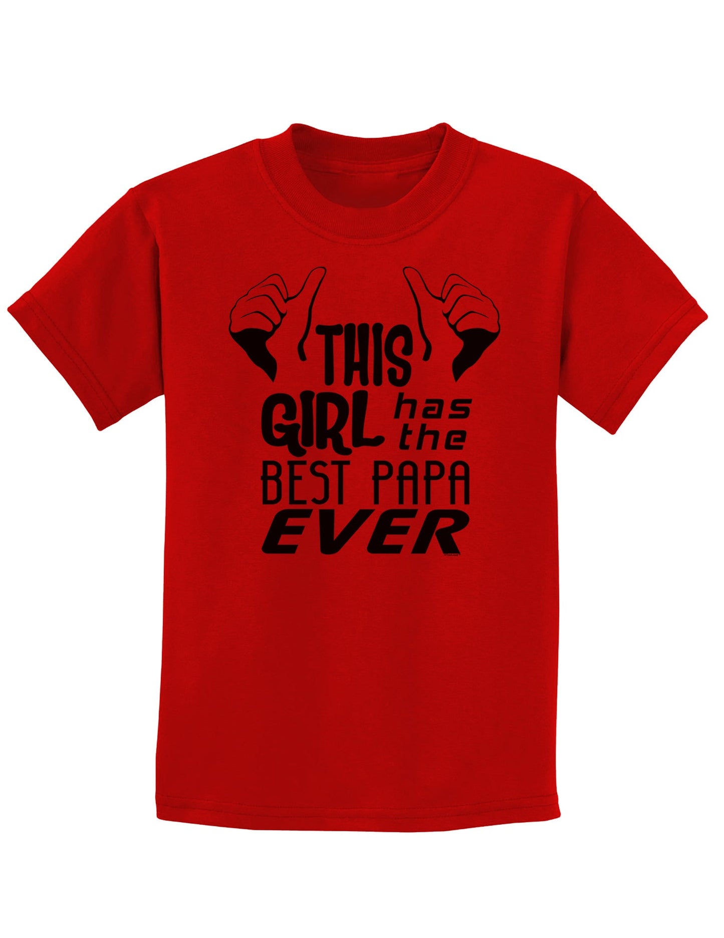 This Girl Has the Best Papa Ever Childrens T-Shirt-Childrens T-Shirt-TooLoud-Red-X-Small-Davson Sales