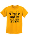 This Girl Has the Best Papa Ever Childrens T-Shirt-Childrens T-Shirt-TooLoud-Gold-X-Small-Davson Sales