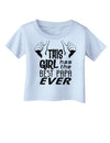 This Girl Has the Best Papa Ever Infant T-Shirt-Infant T-Shirt-TooLoud-Light-Blue-06-Months-Davson Sales