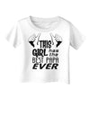 This Girl Has the Best Papa Ever Infant T-Shirt-Infant T-Shirt-TooLoud-White-06-Months-Davson Sales