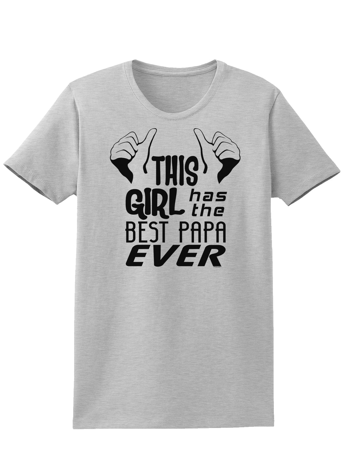 This Girl Has the Best Papa Ever Womens T-Shirt-Womens T-Shirt-TooLoud-AshGray-X-Small-Davson Sales