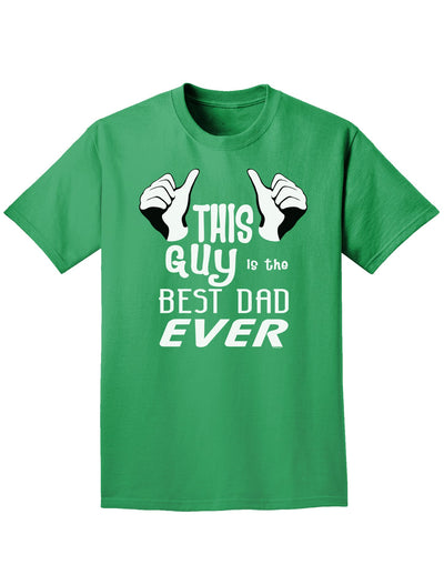 This Guy Best Dad Ever Adult Dark T-Shirt-Mens T-Shirt-TooLoud-Kelly-Green-Small-Davson Sales