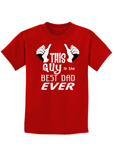 This Guy Best Dad Ever Childrens Dark T-Shirt-Childrens T-Shirt-TooLoud-Red-X-Small-Davson Sales