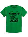 This Guy Best Dad Ever Childrens T-Shirt-Childrens T-Shirt-TooLoud-Kelly-Green-X-Small-Davson Sales