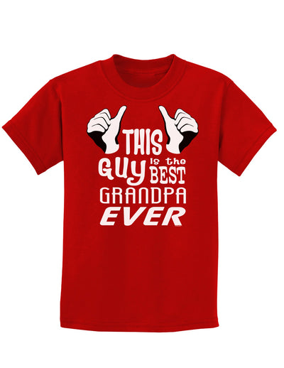 This Guy Best Grandpa Ever Childrens Dark T-Shirt-Childrens T-Shirt-TooLoud-Red-X-Small-Davson Sales