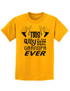 This Guy Best Grandpa Ever Childrens T-Shirt-Childrens T-Shirt-TooLoud-Gold-X-Small-Davson Sales